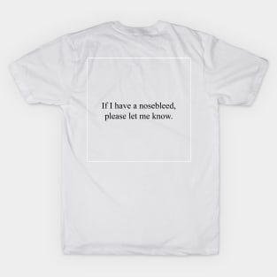 If I have a nosebleed T-Shirt